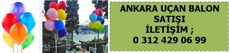 Ankara Balgat uçan balon satan yerler fiyatları